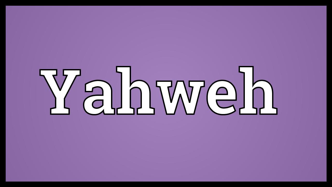 Yahweh Meaning - YouTube